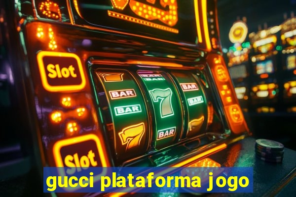 gucci plataforma jogo